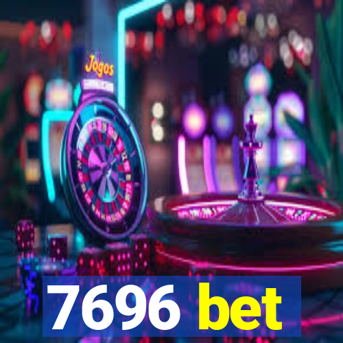 7696 bet