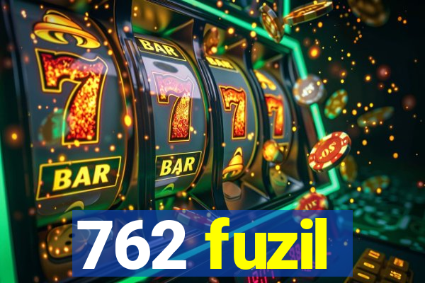 762 fuzil