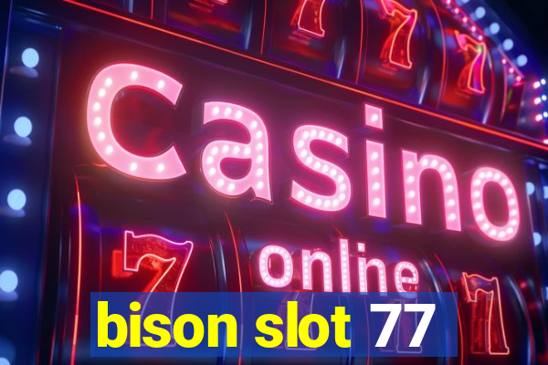 bison slot 77