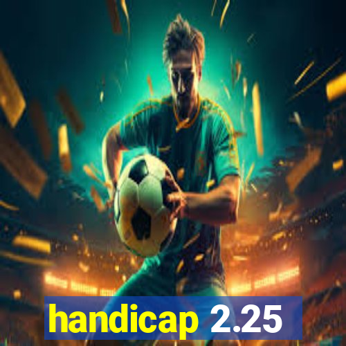 handicap 2.25