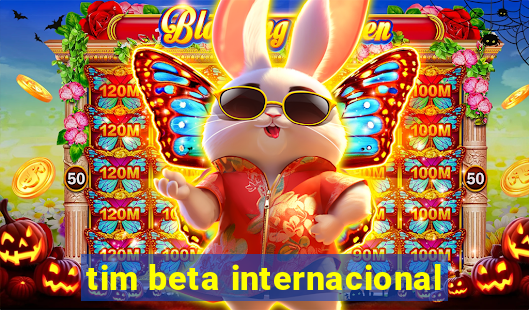 tim beta internacional