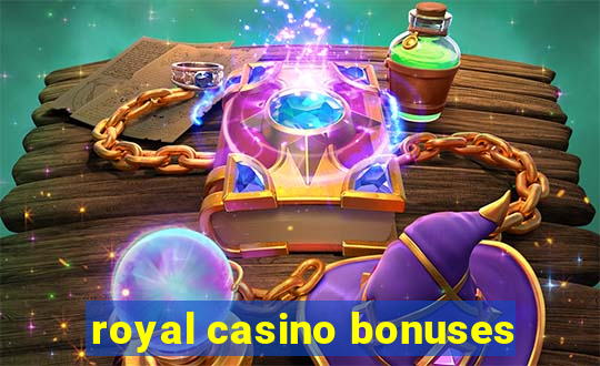 royal casino bonuses