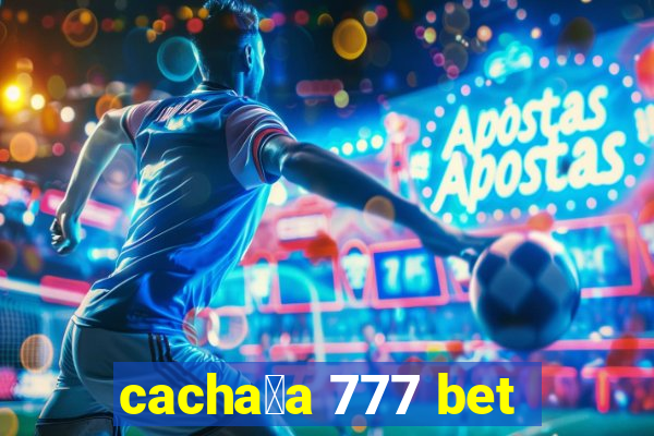 cacha莽a 777 bet