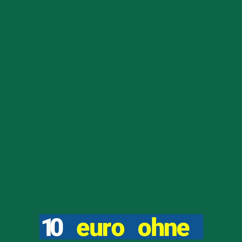 10 euro ohne einzahlung online casino