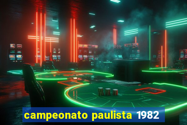 campeonato paulista 1982