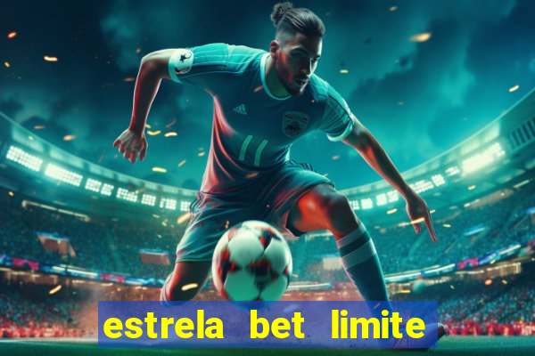 estrela bet limite de saque