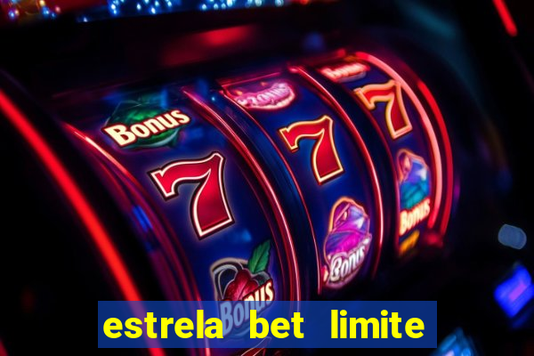 estrela bet limite de saque