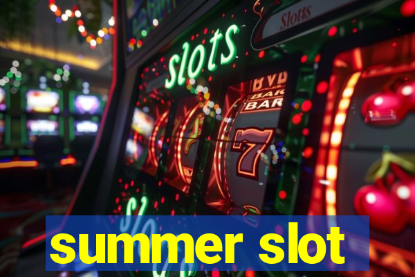 summer slot