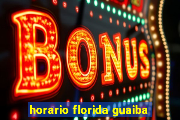 horario florida guaiba