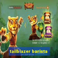 tailblazer barista