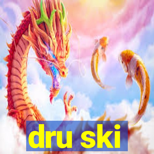 dru ski