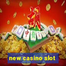 new casino slot