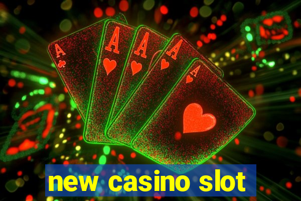 new casino slot