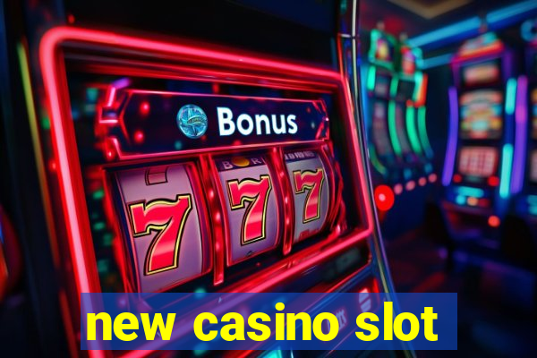 new casino slot