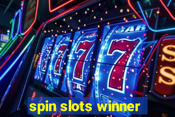 spin slots winner