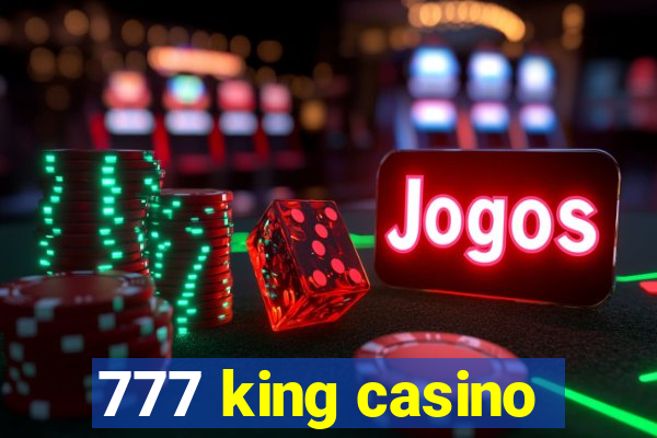 777 king casino