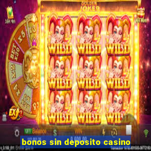 bonos sin deposito casino