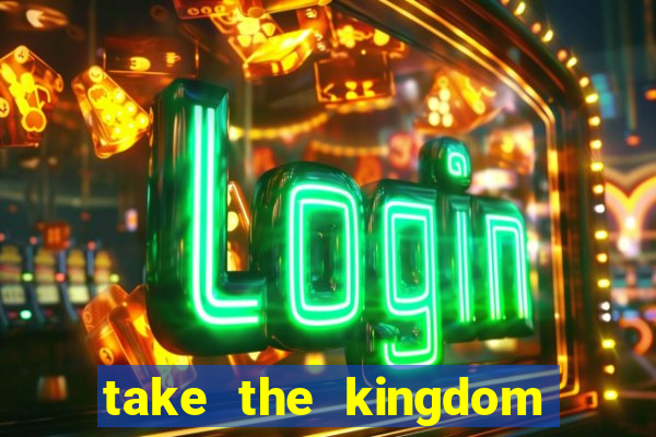 take the kingdom slot online