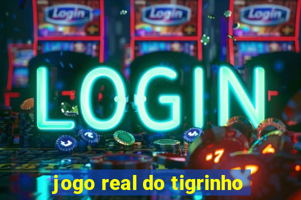 jogo real do tigrinho