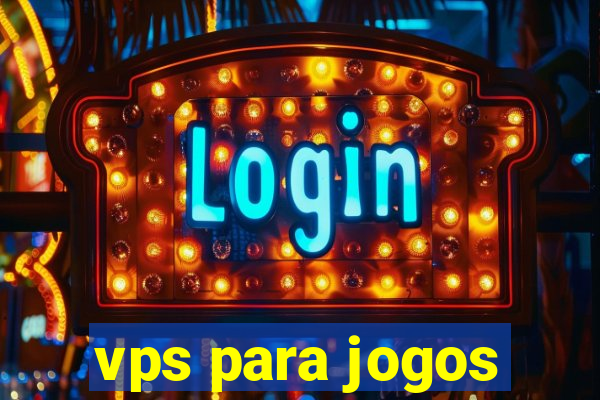 vps para jogos