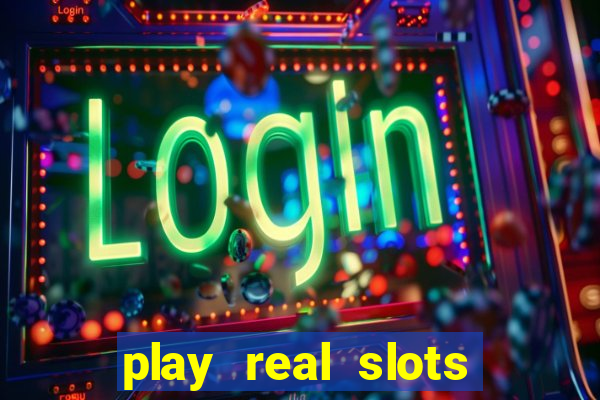 play real slots for money