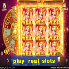 play real slots for money