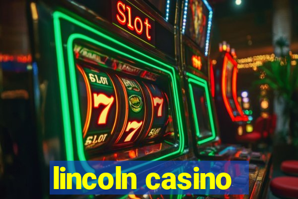 lincoln casino