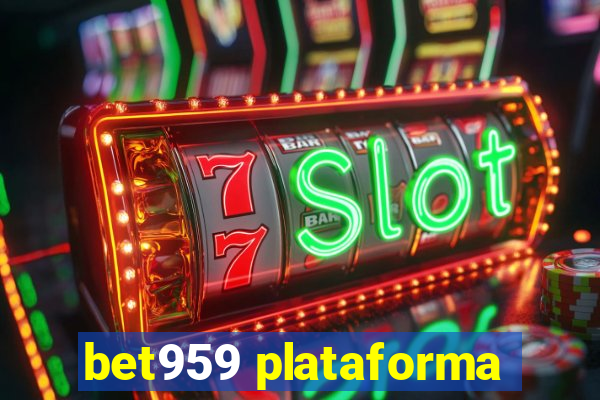 bet959 plataforma