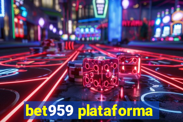 bet959 plataforma