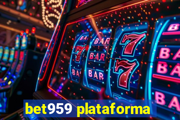 bet959 plataforma