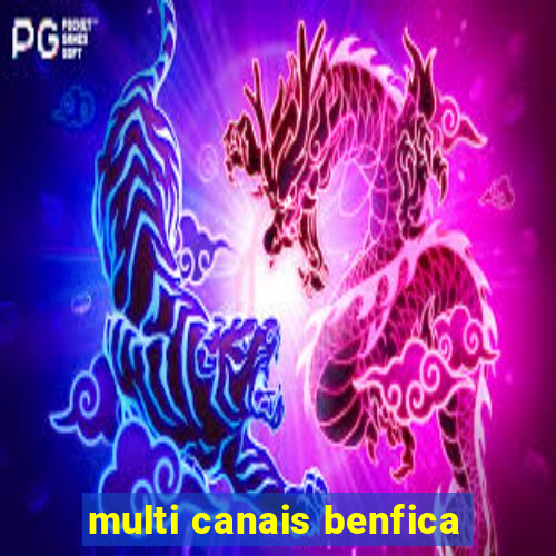 multi canais benfica