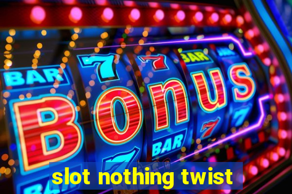 slot nothing twist