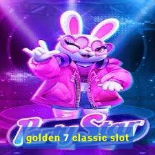 golden 7 classic slot