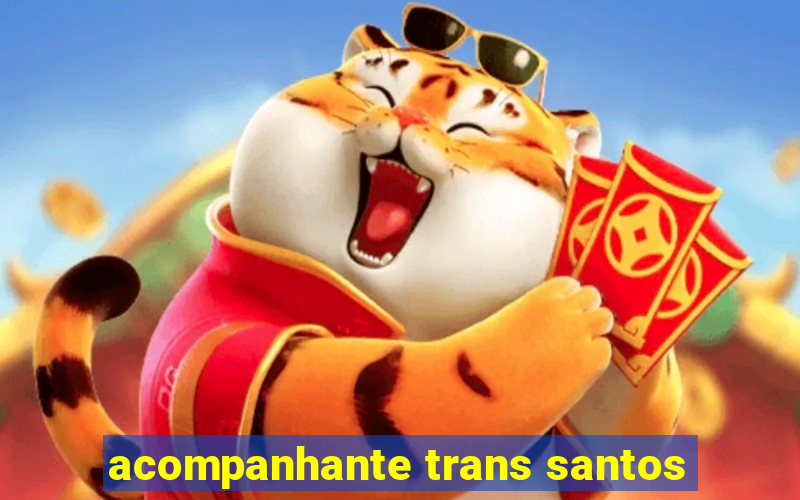 acompanhante trans santos