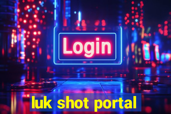 luk shot portal