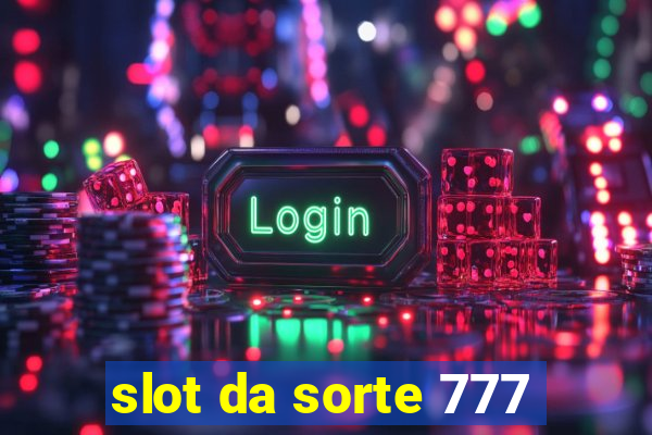 slot da sorte 777