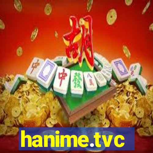 hanime.tvc