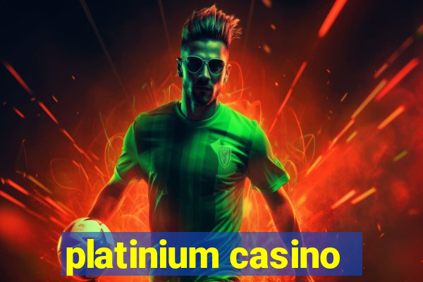 platinium casino