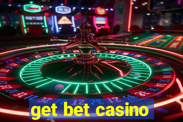 get bet casino