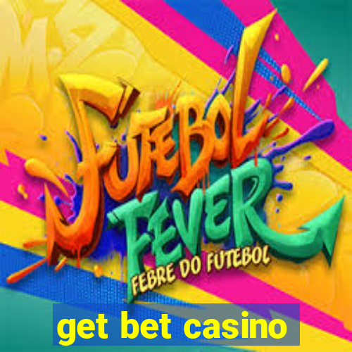 get bet casino