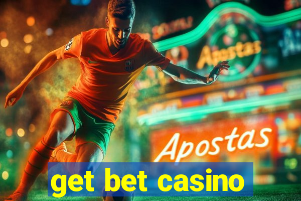 get bet casino