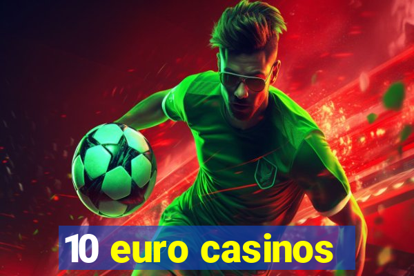 10 euro casinos