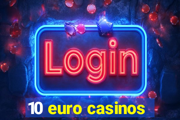 10 euro casinos