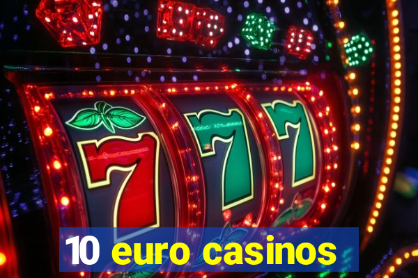 10 euro casinos