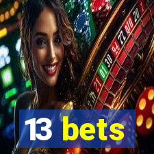 13 bets