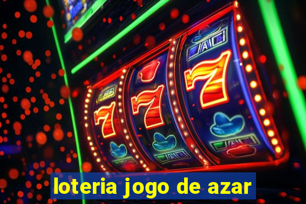 loteria jogo de azar