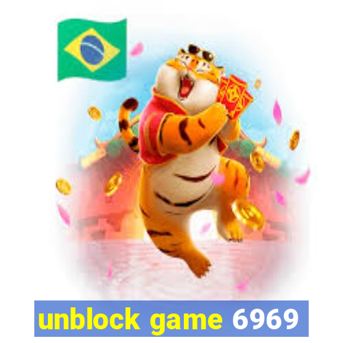 unblock game 6969