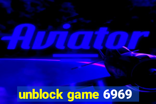 unblock game 6969