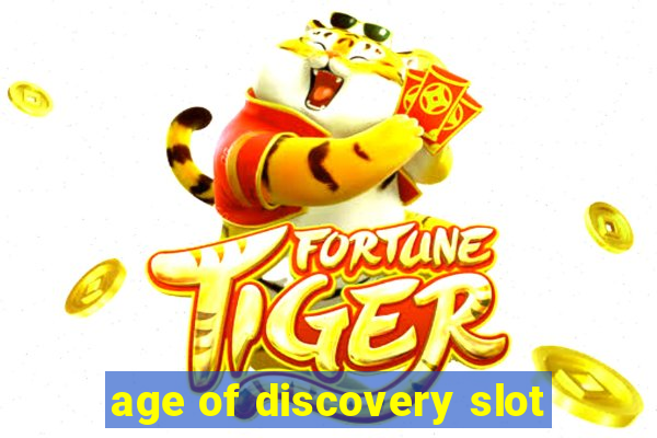 age of discovery slot