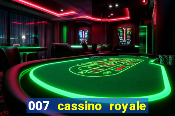 007 cassino royale filme completo em portugues